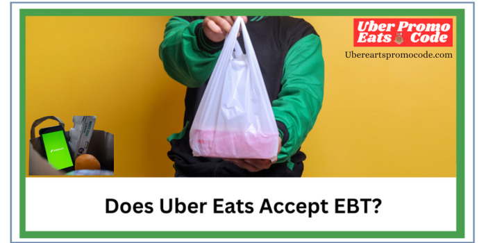 Does Uber Eats Accept SNAP EBT