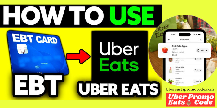 How to Use SNAP EBT on Uber Eats